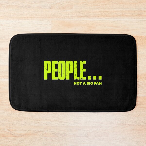 Item preview, People Not A Big Fan Funny designed and sold by artworkbyrihen.