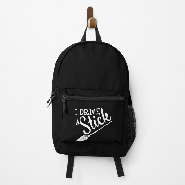 I Drive a Stick - Bad Witches Crew - Funny Halloween Witch Saying - Witchy Attitude Backpack