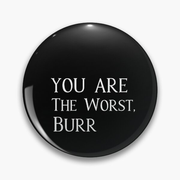 Item preview, You Are The Worst, Burr designed and sold by oussama-afs.