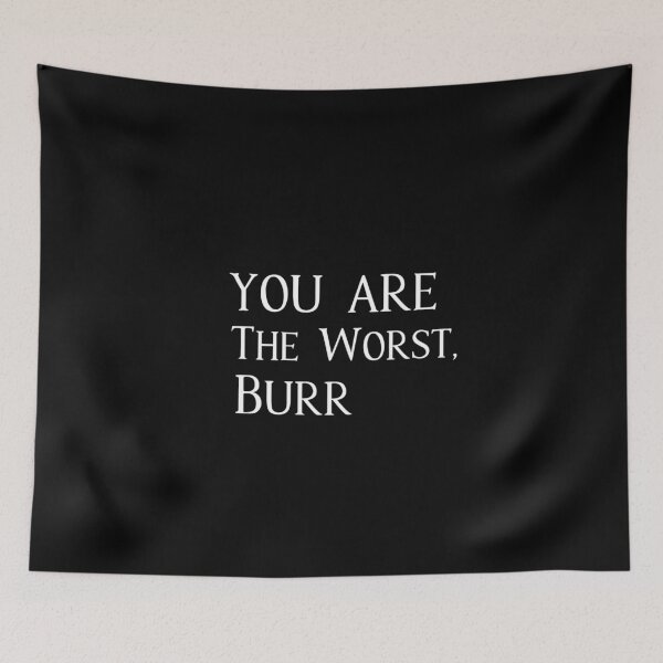 Item preview, You Are The Worst, Burr designed and sold by oussama-afs.