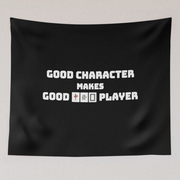 Item preview, Good Character Makes Good Mahjong Player designed and sold by thestreetslocal.
