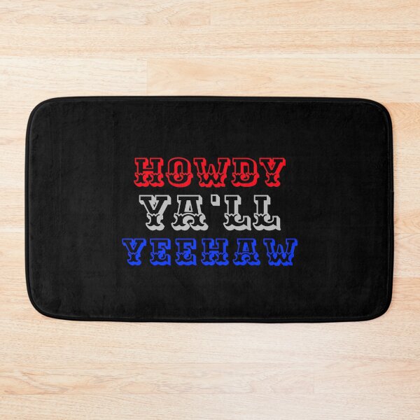 Item preview, Howdy Ya'll Yeehaw designed and sold by Joseph Carrasco.
