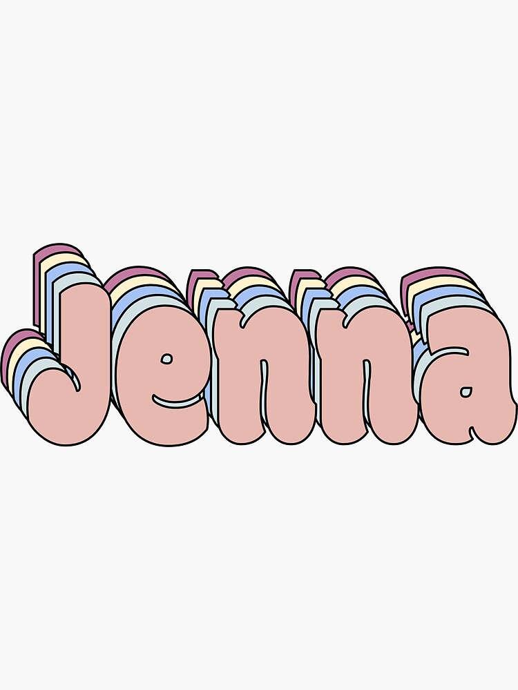 "Jenna Name " Sticker for Sale by ashleymanheim Redbubble