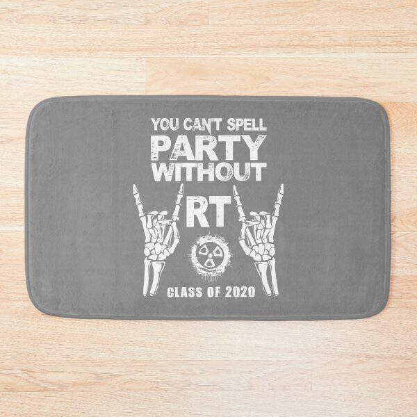 Item preview, Radiology Class of 2020 - You Can't Spell Party Without RT designed and sold by GriffsGraphix.