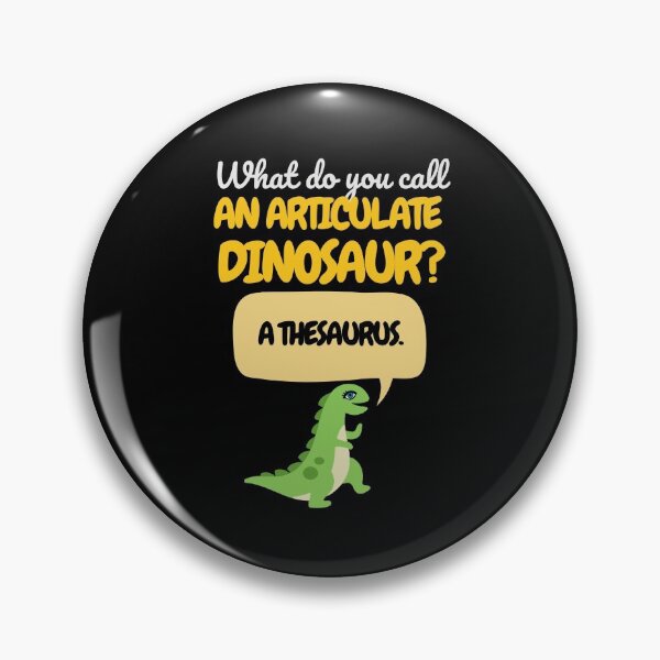 Item preview, Riddle: What do you call an articulate dinosaur? A thesaurus. designed and sold by Rhu Creations.
