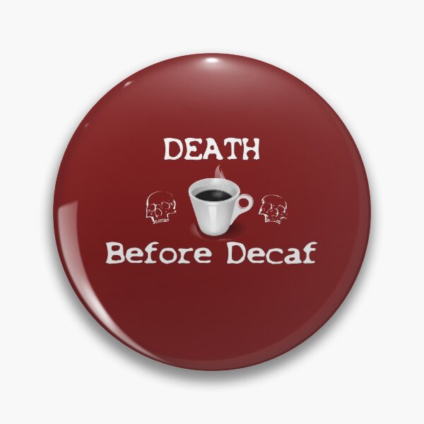 Item preview, DEATH before Decaf designed and sold by Lensw0rld.