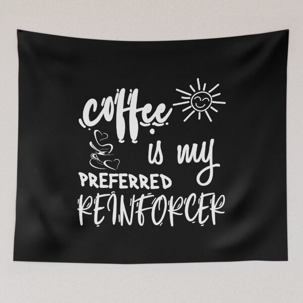 Item preview, Coffee is My Preferred Reinforcer designed and sold by manishfzr1995.