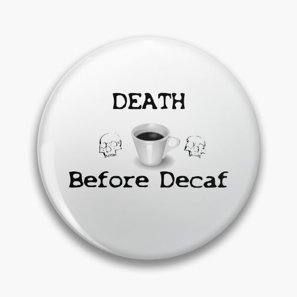Item preview, DEATH before Decaf designed and sold by Lensw0rld.