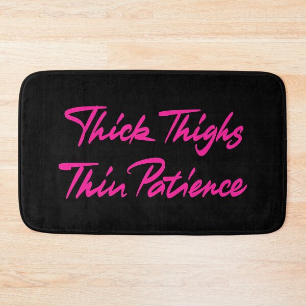 Item preview, Thick Thighs Thin Patience designed and sold by Zagach Letters.
