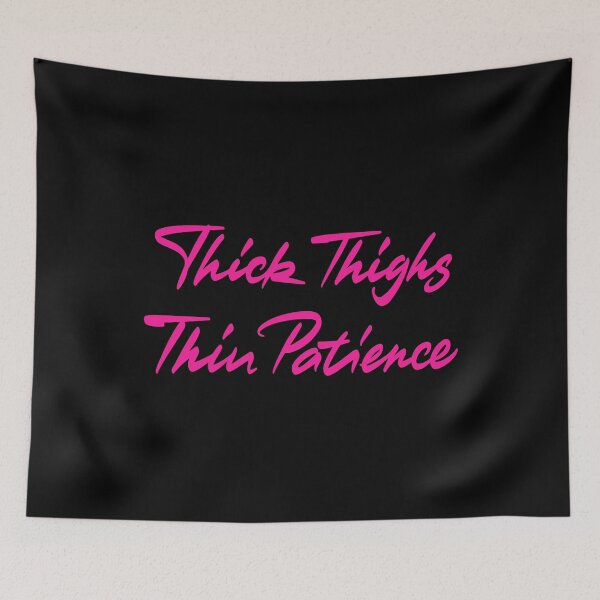 Item preview, Thick Thighs Thin Patience designed and sold by Zagach Letters.