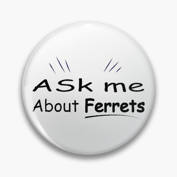 Item preview, ask me about ferrets:funny ferrets gift:funny gift idea for ferrets owners gift about ferrets designed and sold by khalidelk.