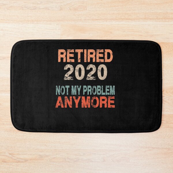 Item preview, Retired 2020 Not my Problem anymore designed and sold by shirtystar.
