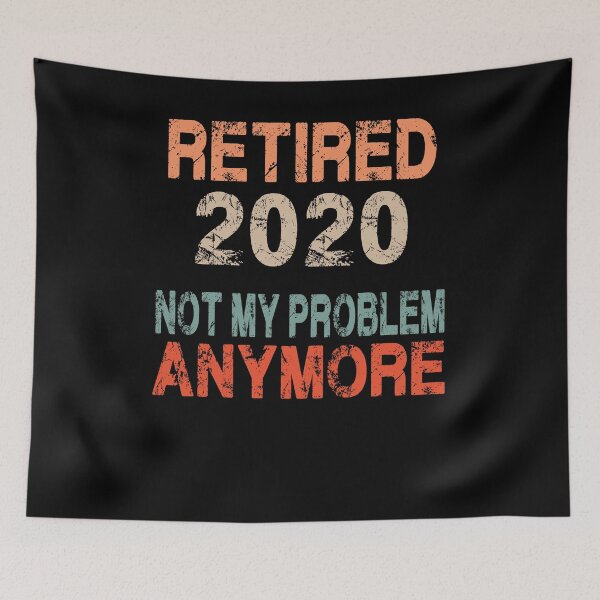 Item preview, Retired 2020 Not my Problem anymore designed and sold by shirtystar.