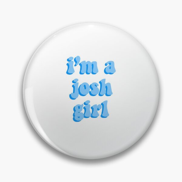 Item preview, i'm a josh girl designed and sold by DontWantTheHype.