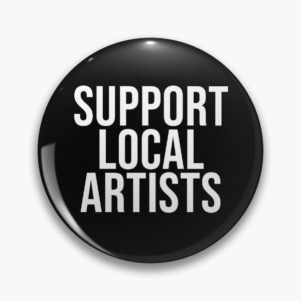 Item preview, SUPPORT LOCAL ARTISTS designed and sold by BethanInChains.