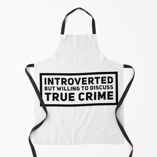 Item preview, Introverted but Willing to Discuss True Crime designed and sold by HalpinDesign.