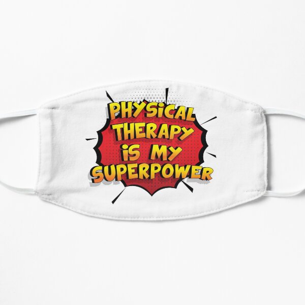 Physical Therapy es mi superpoder dise�o divertido Physical Therapy regalo Mascarilla plana