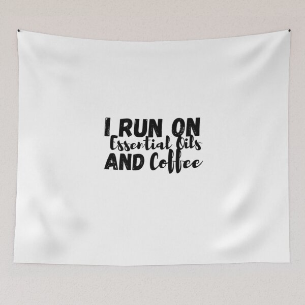 Item preview,  I Run on Coffee and Essential Oils Sarcastic , Funny , Funny gift  designed and sold by Just Smile.