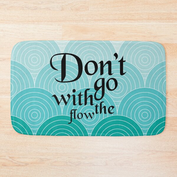Item preview, Don't go with the flow water design designed and sold by anins-azuree.