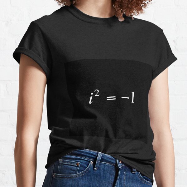 Complex numbers. imaginary. What does it mean? Mathematicians can expand our idea of what numbers are by introducing the square roots of negative numbers Classic T-Shirt