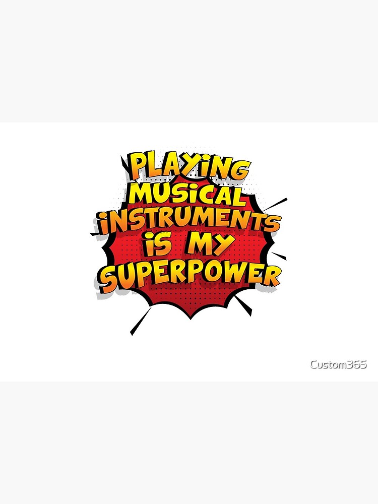 Playing Musical Instruments ist mein Superpower Lustiges Playing Musical Instruments Designgeschenk von Custom365