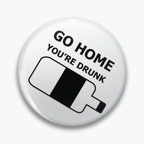 Item preview, Copy of Go Home, You're Drunk designed and sold by SarcasticWords.