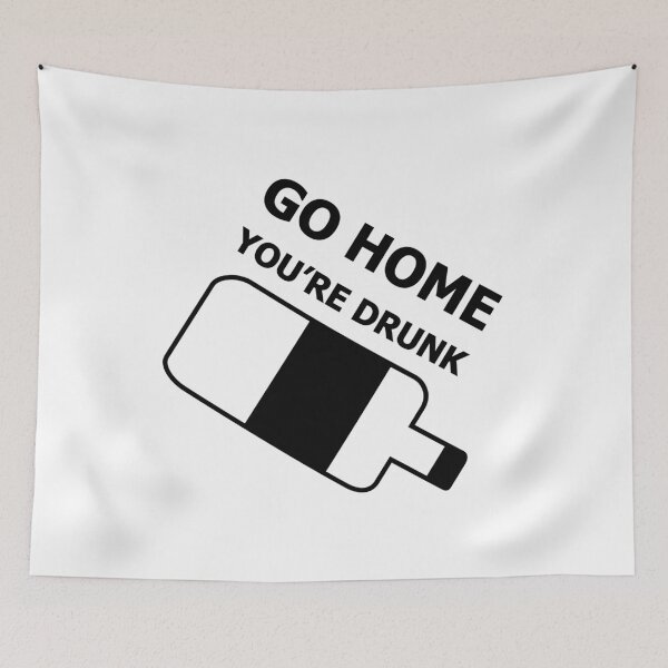 Item preview, Copy of Go Home, You're Drunk designed and sold by SarcasticWords.