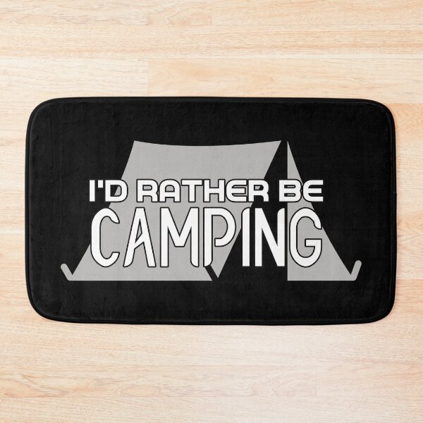 Item preview, I'd Rather Be Camping designed and sold by RobomShop.