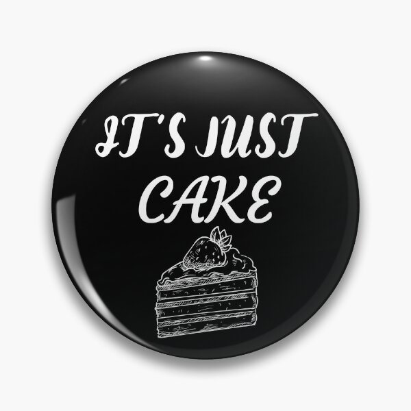 Item preview, It's Just Cake designed and sold by DanielPOD.