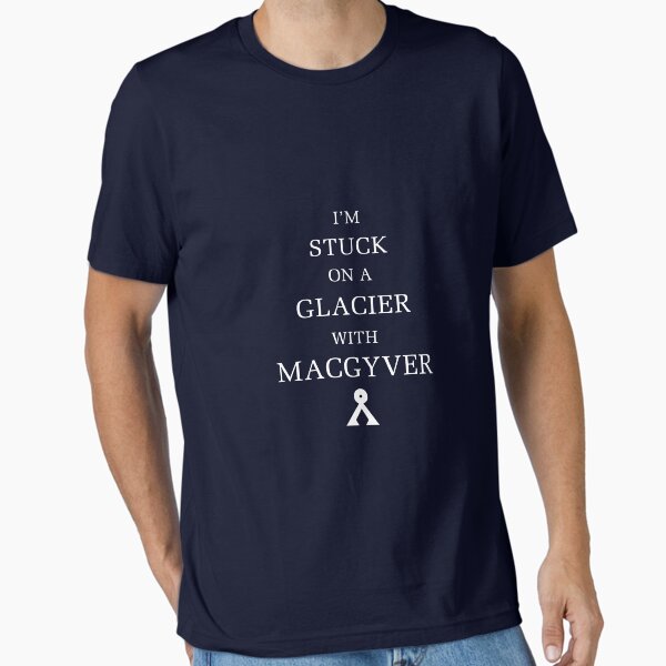 Item preview, I'm Stuck On A Glacier With Macgyver! (White) designed and sold by AniFay.