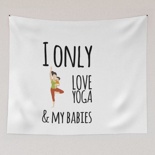 Item preview, I only love yoga and my babies designed and sold by ashdenent.