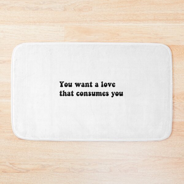 Item preview, You want a love that consumes you designed and sold by Aleziakh.