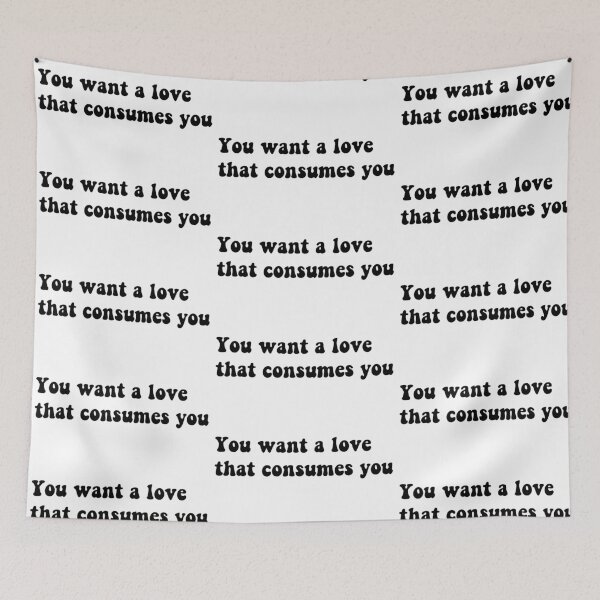 Item preview, You want a love that consumes you designed and sold by Aleziakh.