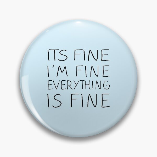 Item preview, It's Fine I'm Fine Everything is Fine  designed and sold by meedTee.