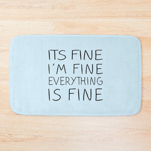 Item preview, It's Fine I'm Fine Everything is Fine  designed and sold by meedTee.
