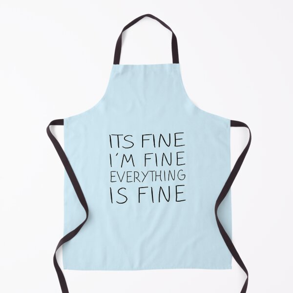 Item preview, It's Fine I'm Fine Everything is Fine  designed and sold by meedTee.