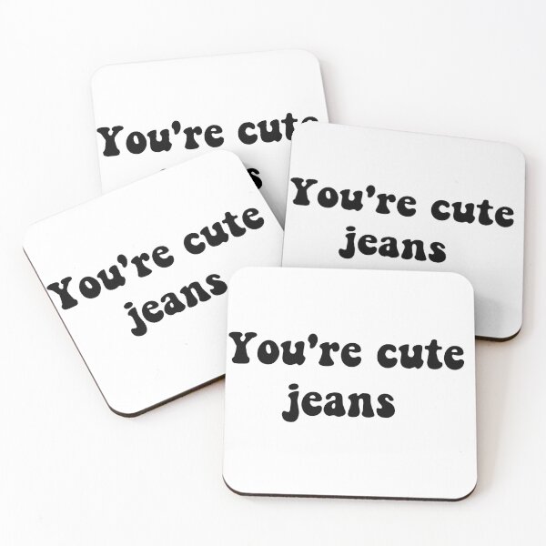 Item preview, You're cute jeans designed and sold by Aleziakh.
