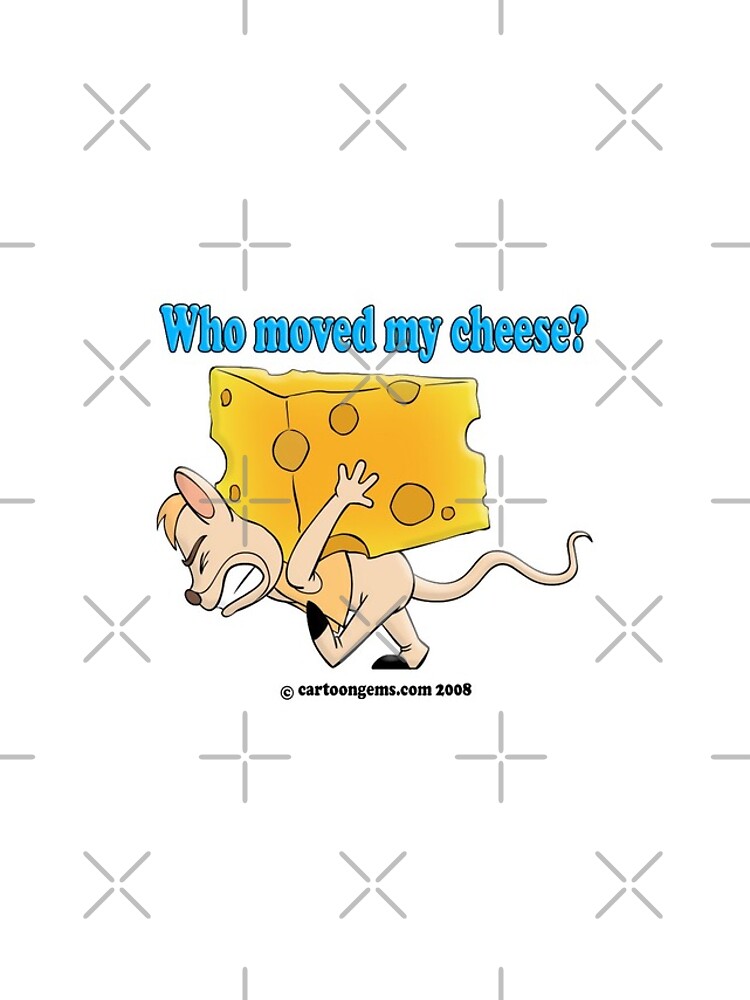 Who Moved My Cheese? by CartoonGems