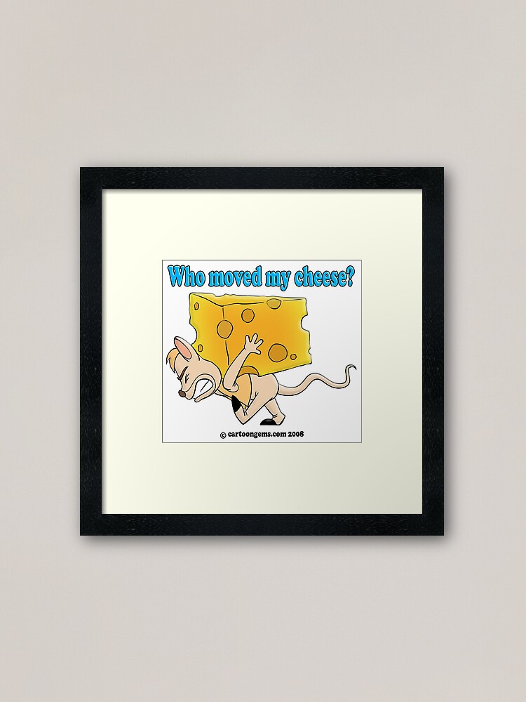 Alternate view of Who Moved My Cheese? Framed Art Print