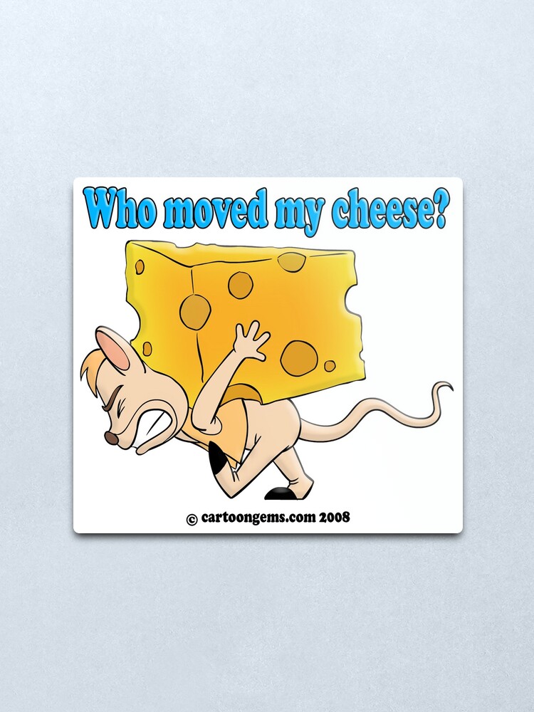 Alternate view of Who Moved My Cheese? Metal Print