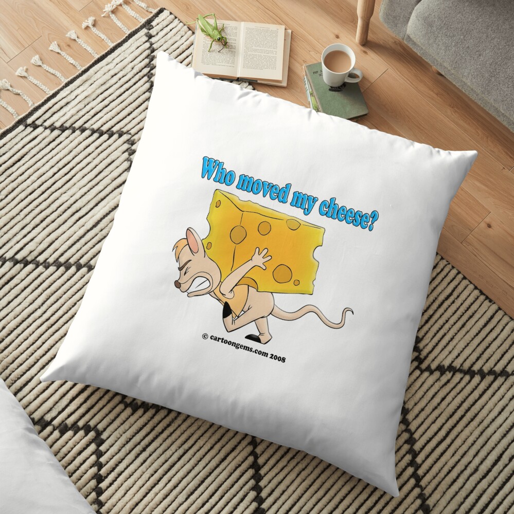 Who Moved My Cheese? Floor Pillow