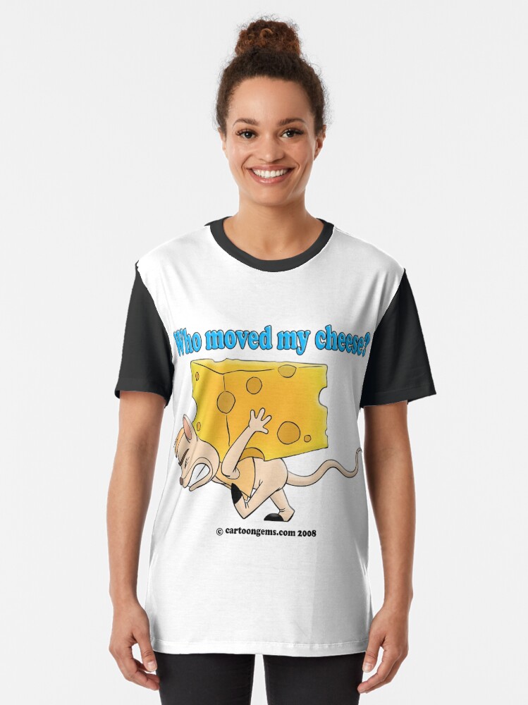 Alternate view of Who Moved My Cheese? Graphic T-Shirt