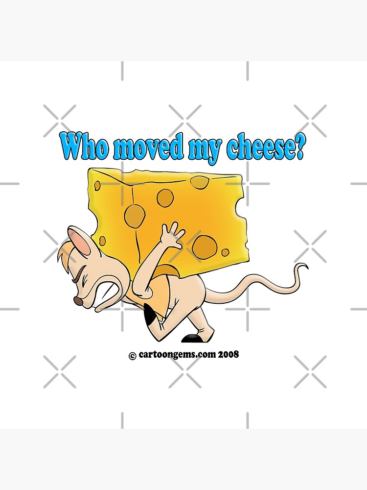 Who Moved My Cheese? by CartoonGems