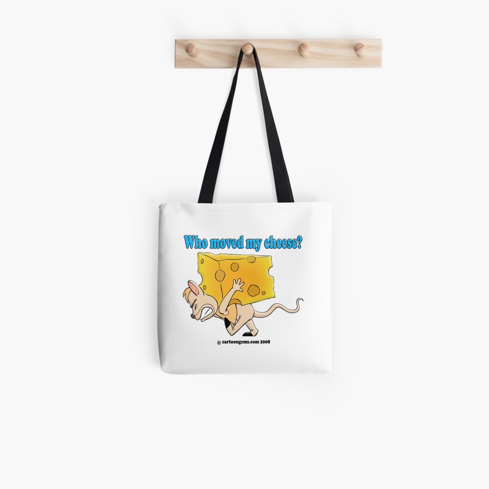 Who Moved My Cheese? Tote Bag