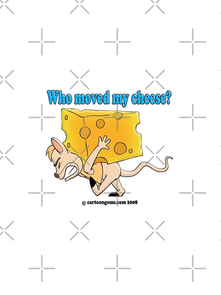 Who Moved My Cheese? by CartoonGems