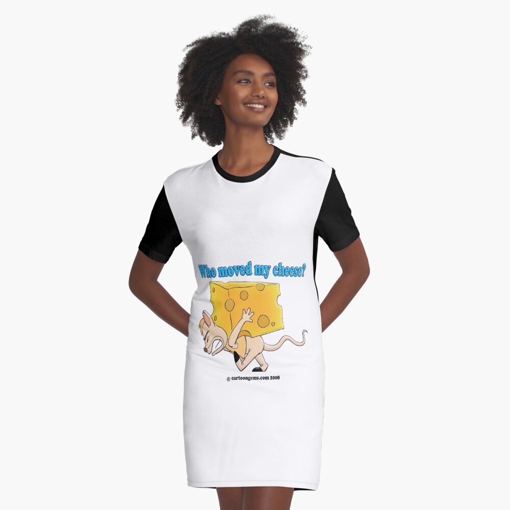 Who Moved My Cheese? Graphic T-Shirt Dress