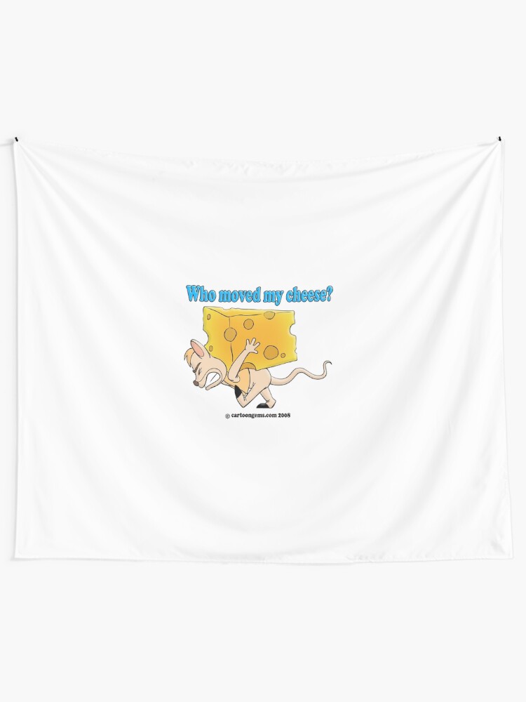 Alternate view of Who Moved My Cheese? Tapestry