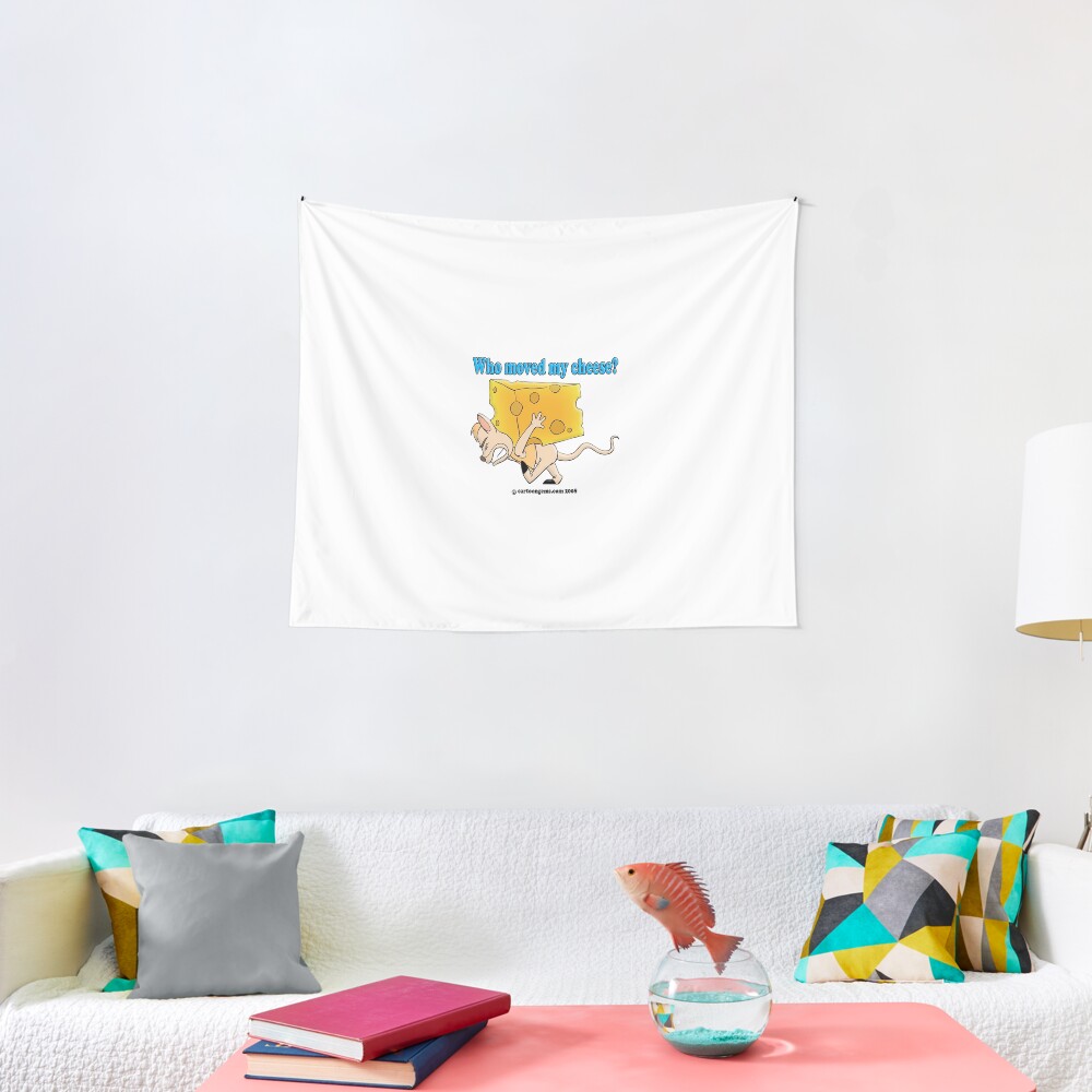 Who Moved My Cheese? Tapestry