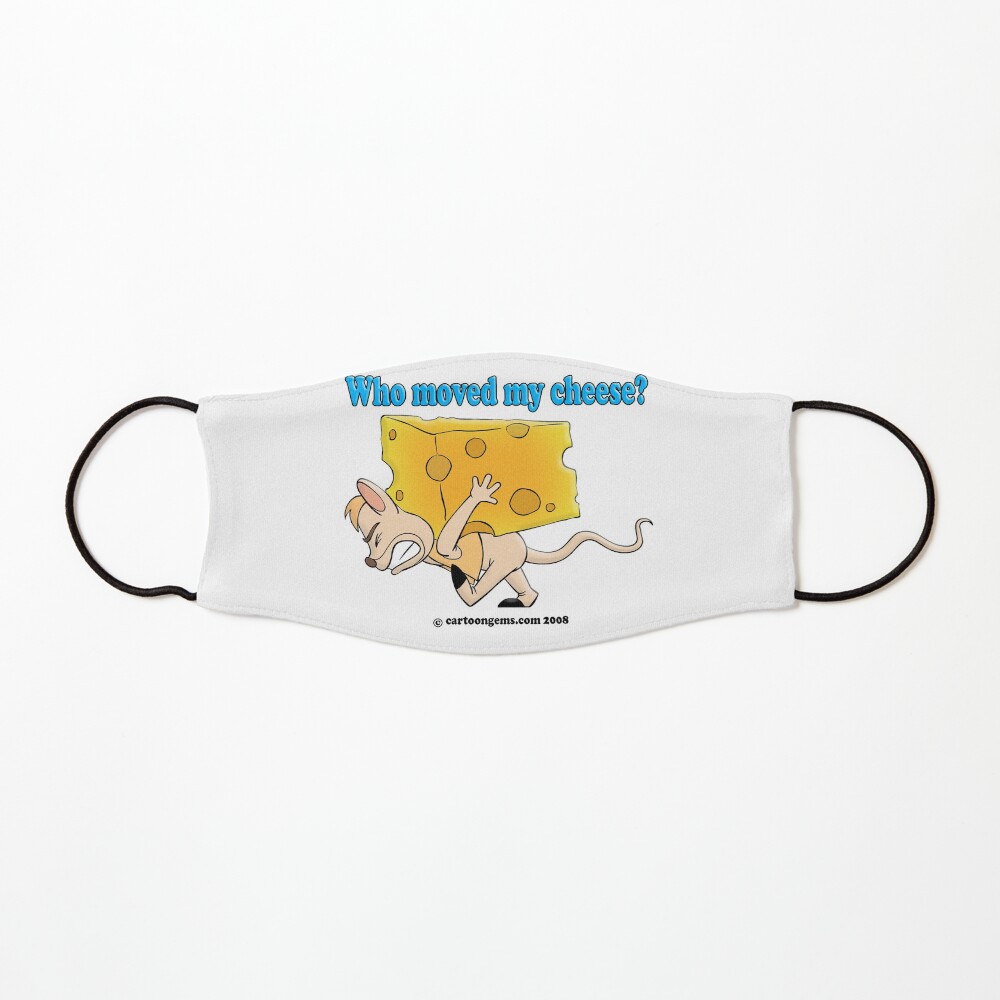 Who Moved My Cheese? Mask