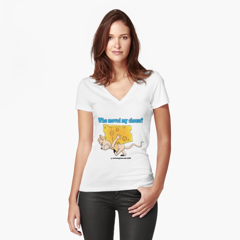 Who Moved My Cheese? Fitted V-Neck T-Shirt